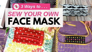 3 Ways to Sew a Face Mask