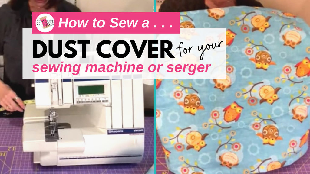 How to Make a Dust Cover for a Sewing Machine or Serger