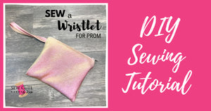 Let's Sew a Wristlet for Prom